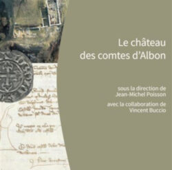 Le château des comtes d’Albon (Drôme) – Recherches archéologiques (1993-2006)